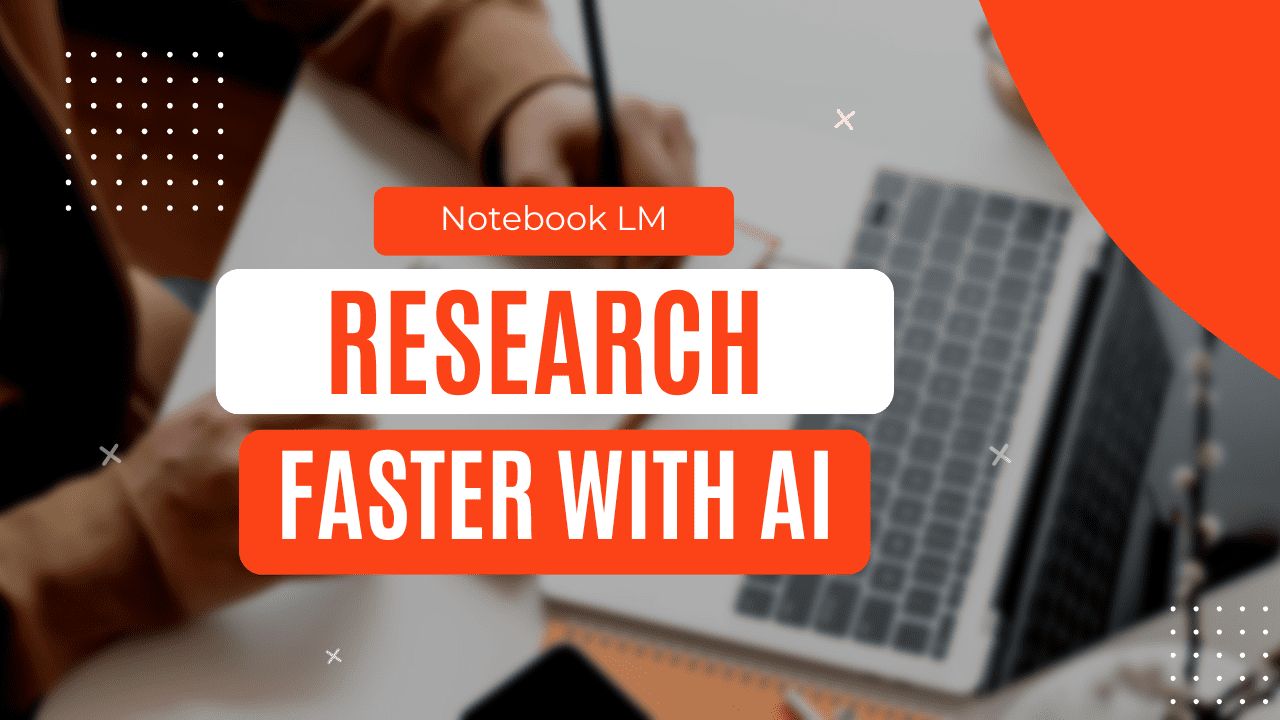 Notebook LM: How to Use It as Your AI Research & Learning Partner